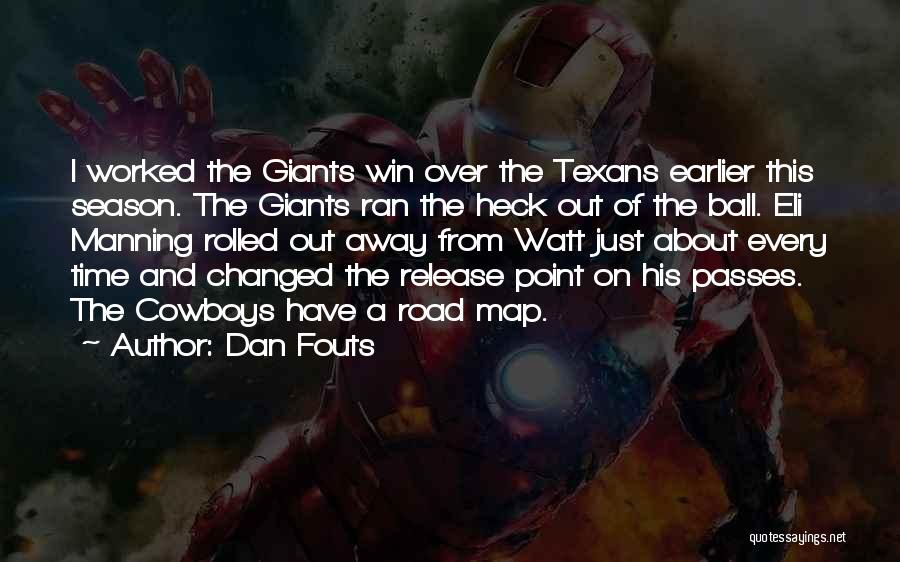 Dan Fouts Quotes: I Worked The Giants Win Over The Texans Earlier This Season. The Giants Ran The Heck Out Of The Ball.