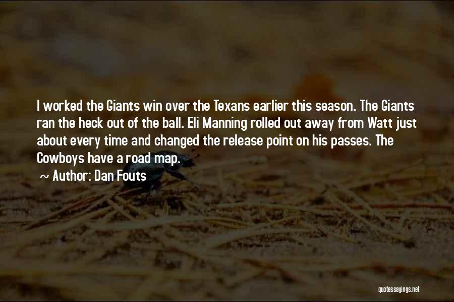 Dan Fouts Quotes: I Worked The Giants Win Over The Texans Earlier This Season. The Giants Ran The Heck Out Of The Ball.