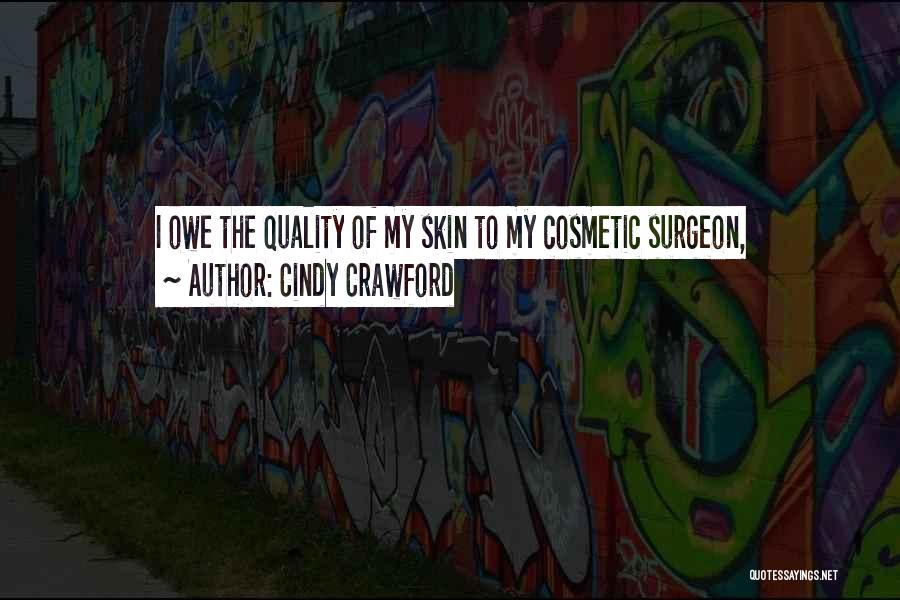 Cindy Crawford Quotes: I Owe The Quality Of My Skin To My Cosmetic Surgeon,