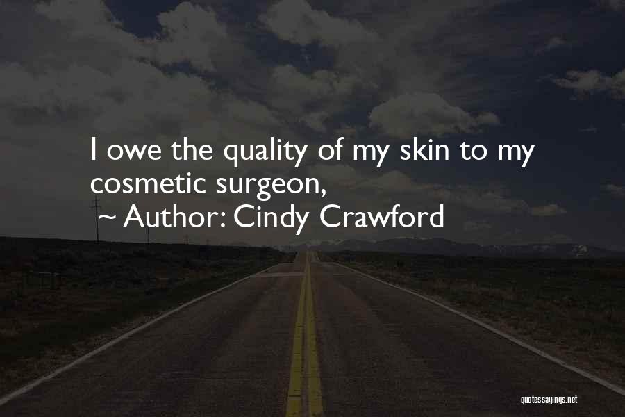 Cindy Crawford Quotes: I Owe The Quality Of My Skin To My Cosmetic Surgeon,