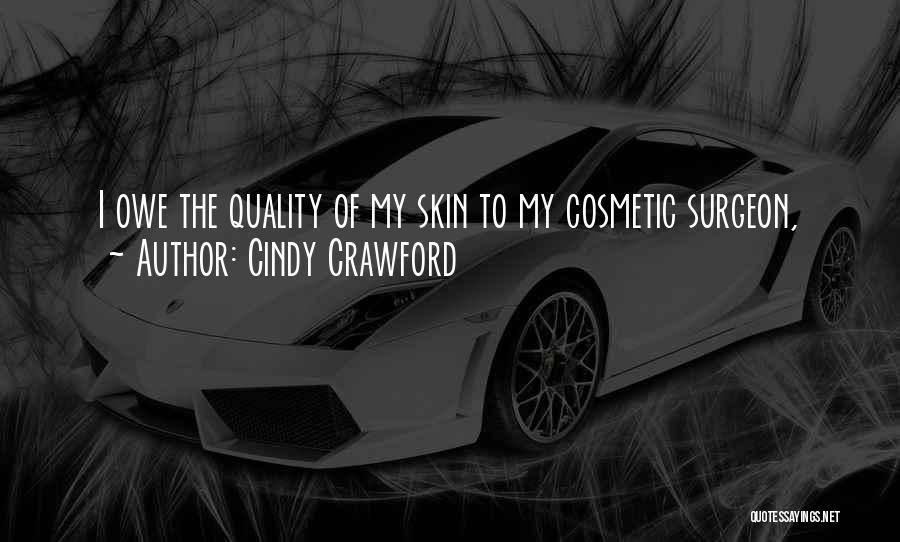 Cindy Crawford Quotes: I Owe The Quality Of My Skin To My Cosmetic Surgeon,