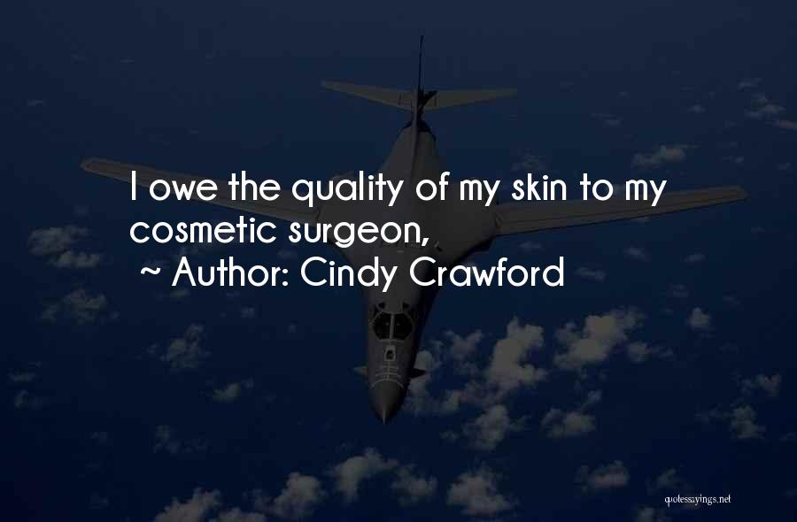 Cindy Crawford Quotes: I Owe The Quality Of My Skin To My Cosmetic Surgeon,