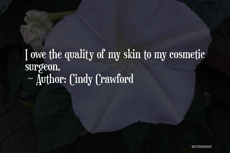 Cindy Crawford Quotes: I Owe The Quality Of My Skin To My Cosmetic Surgeon,