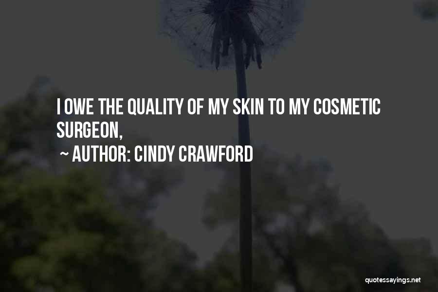 Cindy Crawford Quotes: I Owe The Quality Of My Skin To My Cosmetic Surgeon,