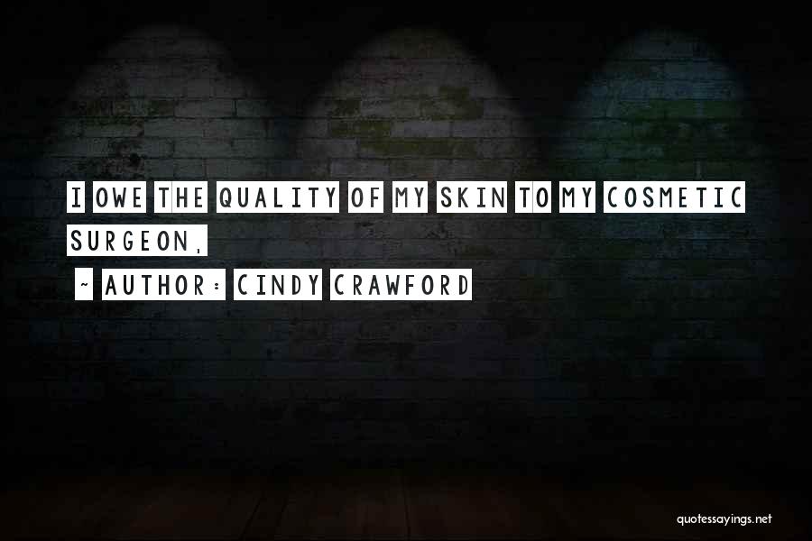 Cindy Crawford Quotes: I Owe The Quality Of My Skin To My Cosmetic Surgeon,