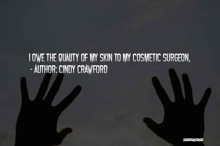 Cindy Crawford Quotes: I Owe The Quality Of My Skin To My Cosmetic Surgeon,