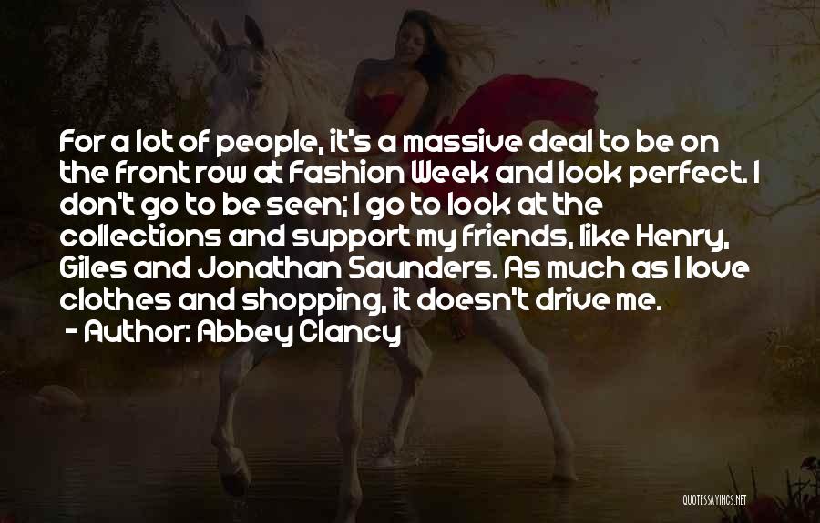 Abbey Clancy Quotes: For A Lot Of People, It's A Massive Deal To Be On The Front Row At Fashion Week And Look