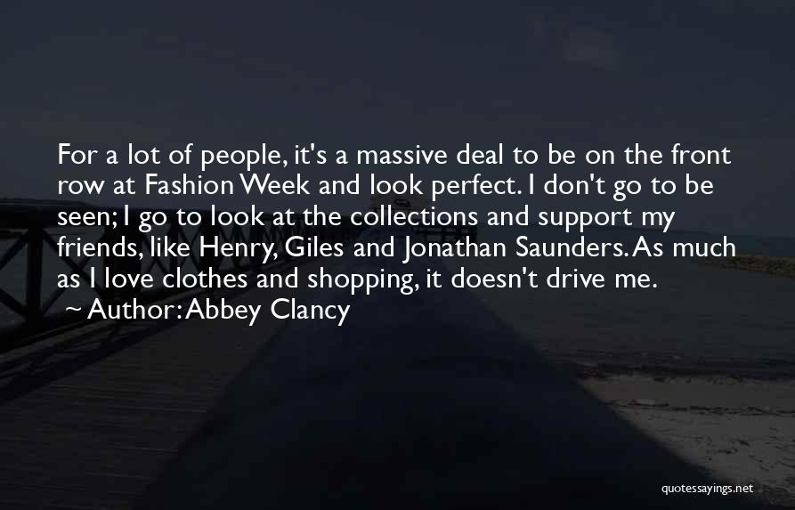 Abbey Clancy Quotes: For A Lot Of People, It's A Massive Deal To Be On The Front Row At Fashion Week And Look