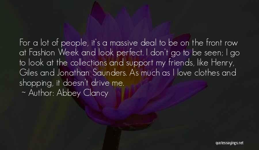 Abbey Clancy Quotes: For A Lot Of People, It's A Massive Deal To Be On The Front Row At Fashion Week And Look
