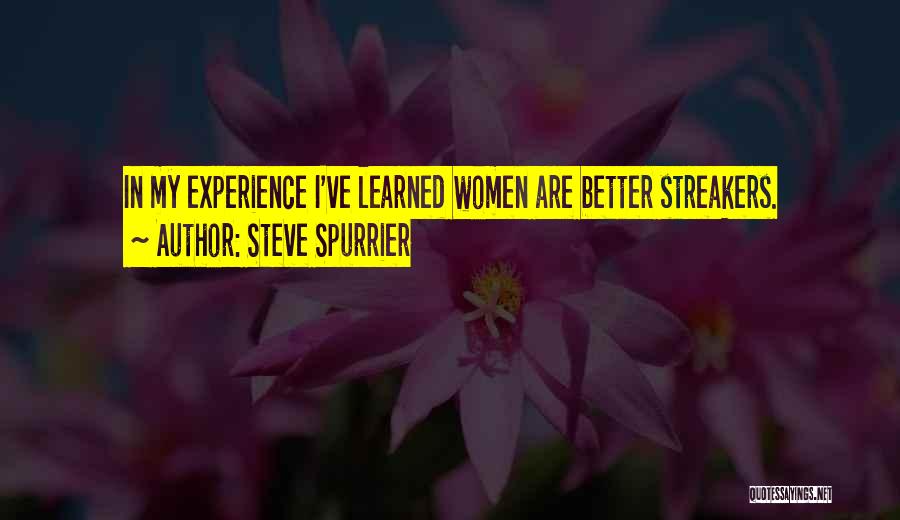Steve Spurrier Quotes: In My Experience I've Learned Women Are Better Streakers.