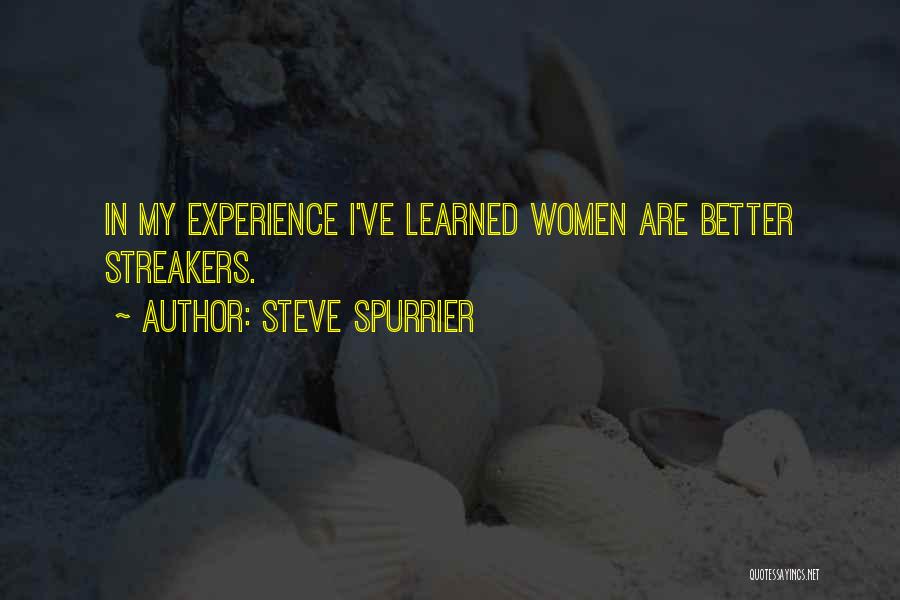 Steve Spurrier Quotes: In My Experience I've Learned Women Are Better Streakers.