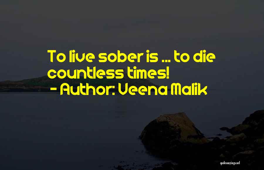Veena Malik Quotes: To Live Sober Is ... To Die Countless Times!