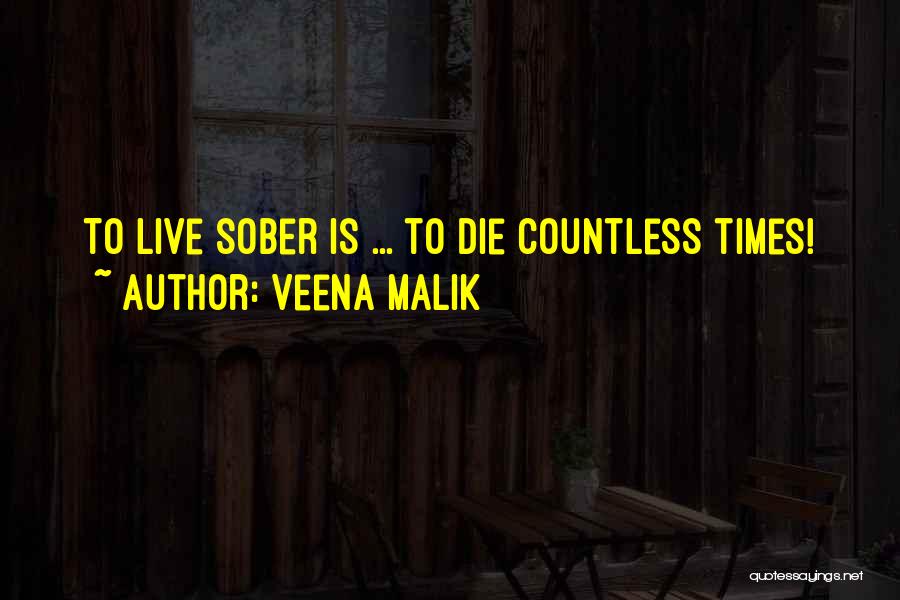 Veena Malik Quotes: To Live Sober Is ... To Die Countless Times!