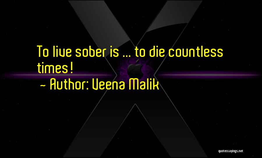 Veena Malik Quotes: To Live Sober Is ... To Die Countless Times!