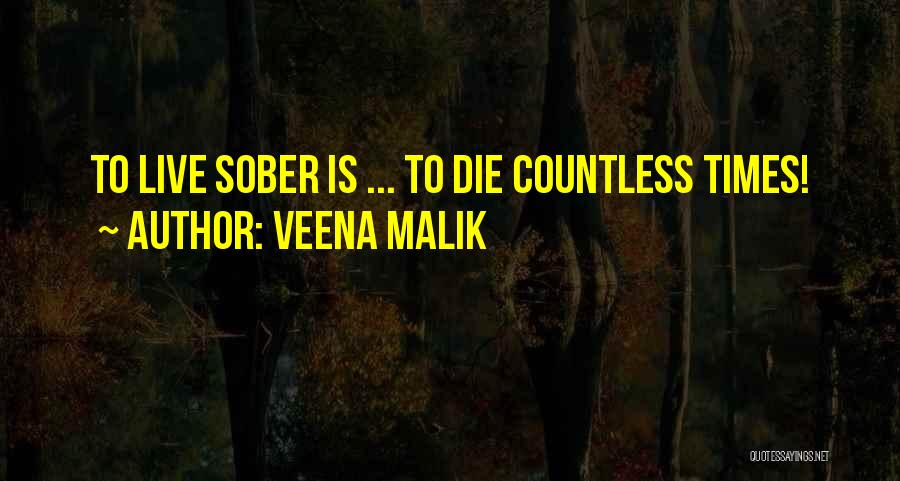 Veena Malik Quotes: To Live Sober Is ... To Die Countless Times!