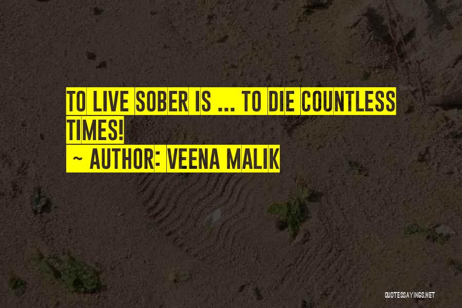 Veena Malik Quotes: To Live Sober Is ... To Die Countless Times!