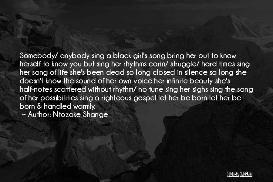 Ntozake Shange Quotes: Somebody/ Anybody Sing A Black Girl's Song Bring Her Out To Know Herself To Know You But Sing Her Rhythms