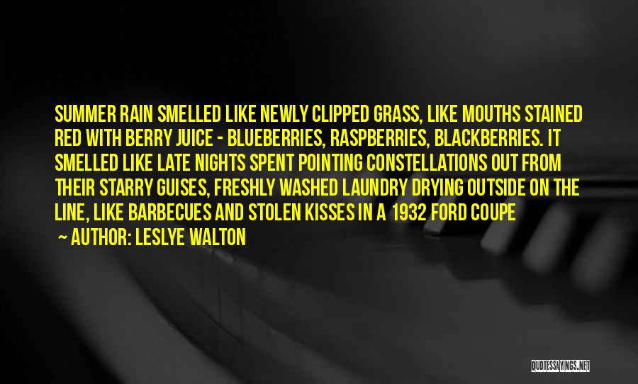 Leslye Walton Quotes: Summer Rain Smelled Like Newly Clipped Grass, Like Mouths Stained Red With Berry Juice - Blueberries, Raspberries, Blackberries. It Smelled