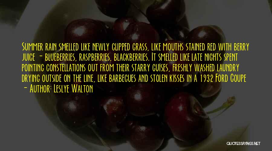 Leslye Walton Quotes: Summer Rain Smelled Like Newly Clipped Grass, Like Mouths Stained Red With Berry Juice - Blueberries, Raspberries, Blackberries. It Smelled