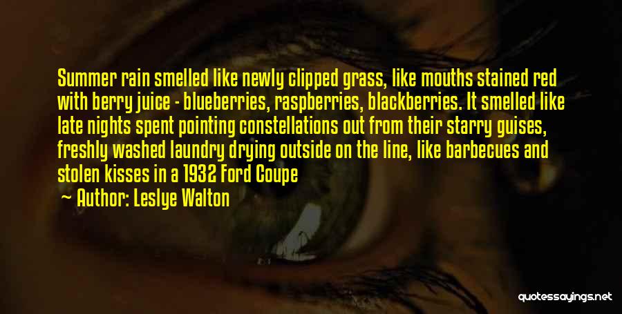 Leslye Walton Quotes: Summer Rain Smelled Like Newly Clipped Grass, Like Mouths Stained Red With Berry Juice - Blueberries, Raspberries, Blackberries. It Smelled