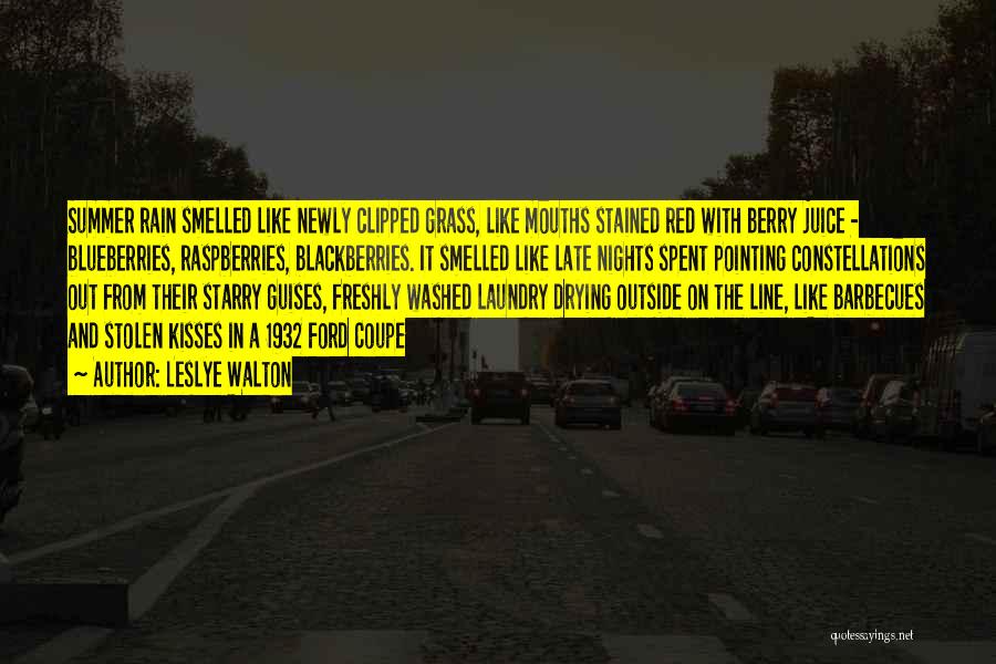 Leslye Walton Quotes: Summer Rain Smelled Like Newly Clipped Grass, Like Mouths Stained Red With Berry Juice - Blueberries, Raspberries, Blackberries. It Smelled