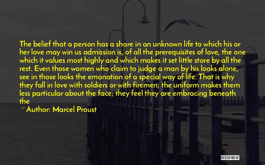 Marcel Proust Quotes: The Belief That A Person Has A Share In An Unknown Life To Which His Or Her Love May Win