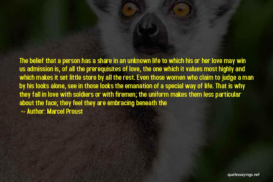 Marcel Proust Quotes: The Belief That A Person Has A Share In An Unknown Life To Which His Or Her Love May Win