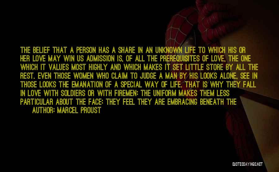 Marcel Proust Quotes: The Belief That A Person Has A Share In An Unknown Life To Which His Or Her Love May Win