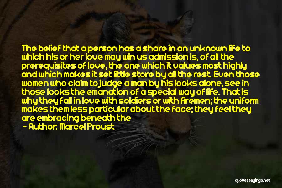 Marcel Proust Quotes: The Belief That A Person Has A Share In An Unknown Life To Which His Or Her Love May Win