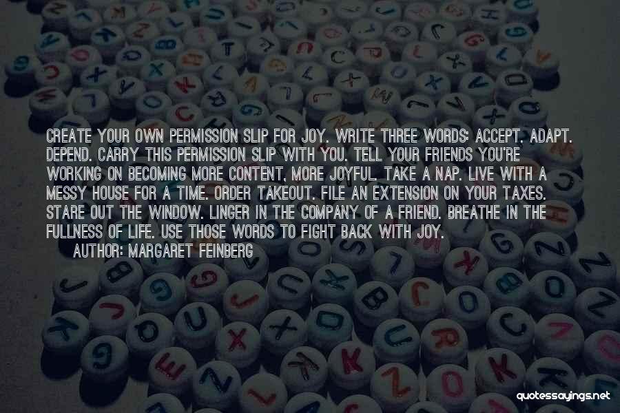 Margaret Feinberg Quotes: Create Your Own Permission Slip For Joy. Write Three Words: Accept. Adapt. Depend. Carry This Permission Slip With You. Tell