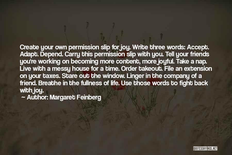 Margaret Feinberg Quotes: Create Your Own Permission Slip For Joy. Write Three Words: Accept. Adapt. Depend. Carry This Permission Slip With You. Tell