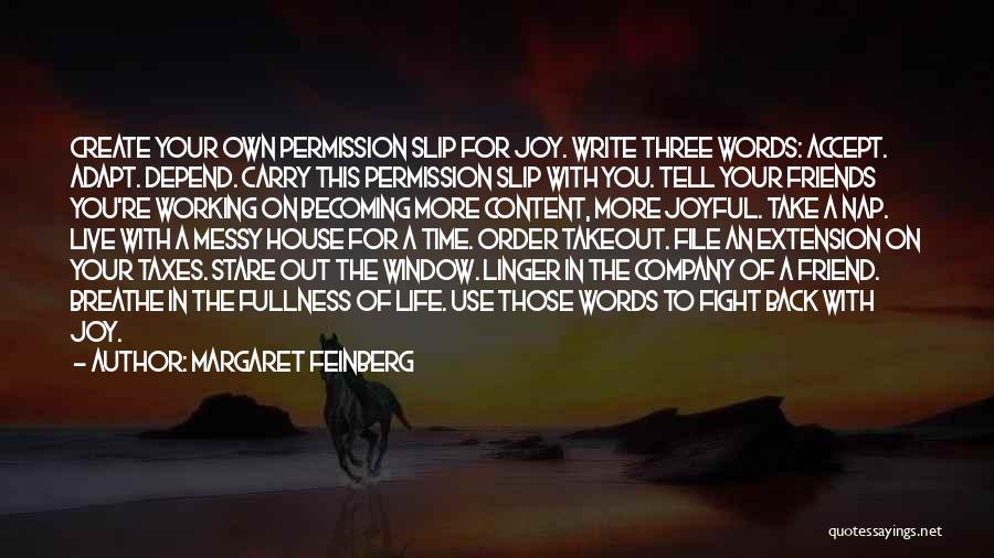 Margaret Feinberg Quotes: Create Your Own Permission Slip For Joy. Write Three Words: Accept. Adapt. Depend. Carry This Permission Slip With You. Tell