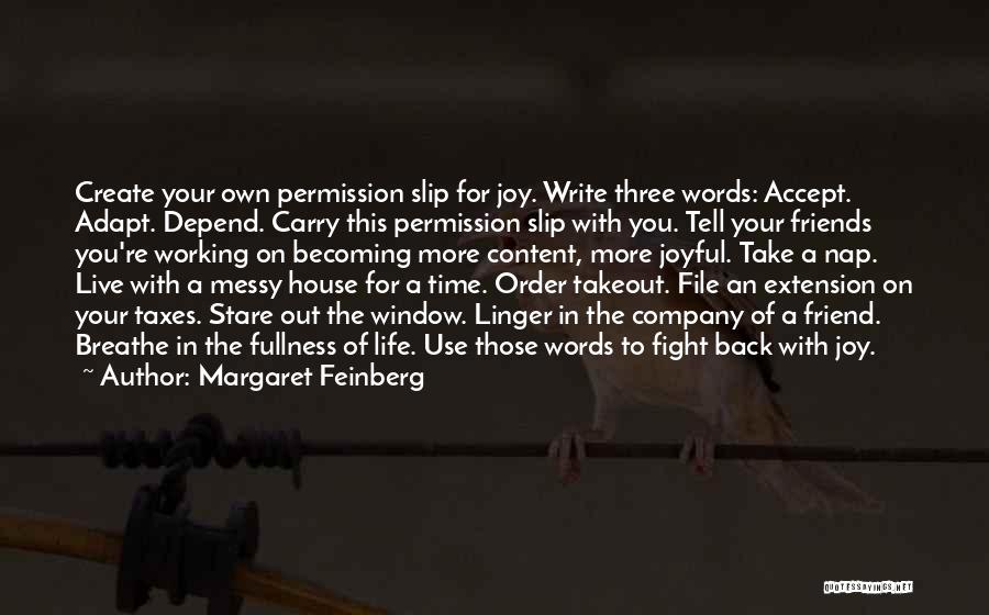 Margaret Feinberg Quotes: Create Your Own Permission Slip For Joy. Write Three Words: Accept. Adapt. Depend. Carry This Permission Slip With You. Tell