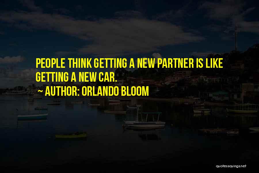 Orlando Bloom Quotes: People Think Getting A New Partner Is Like Getting A New Car.