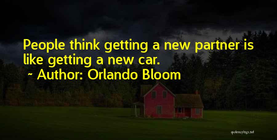 Orlando Bloom Quotes: People Think Getting A New Partner Is Like Getting A New Car.