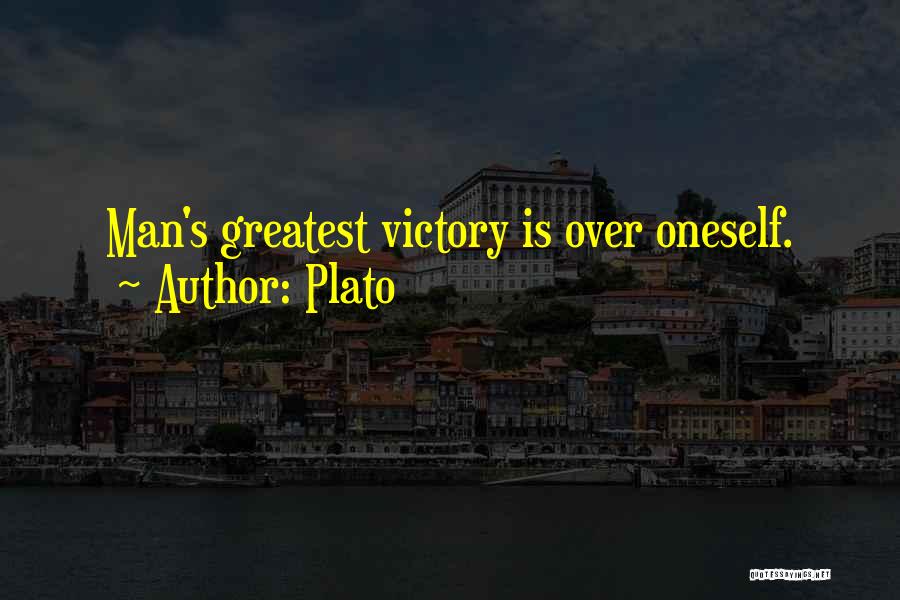 Plato Quotes: Man's Greatest Victory Is Over Oneself.