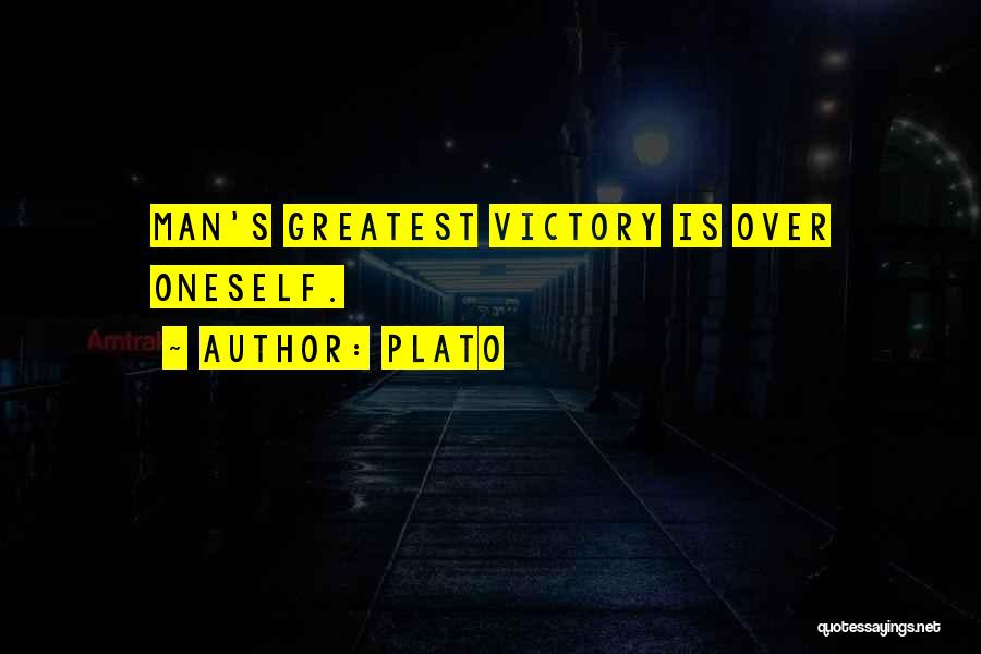 Plato Quotes: Man's Greatest Victory Is Over Oneself.