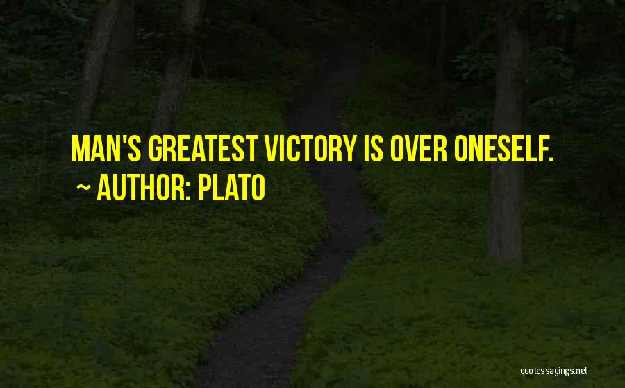 Plato Quotes: Man's Greatest Victory Is Over Oneself.