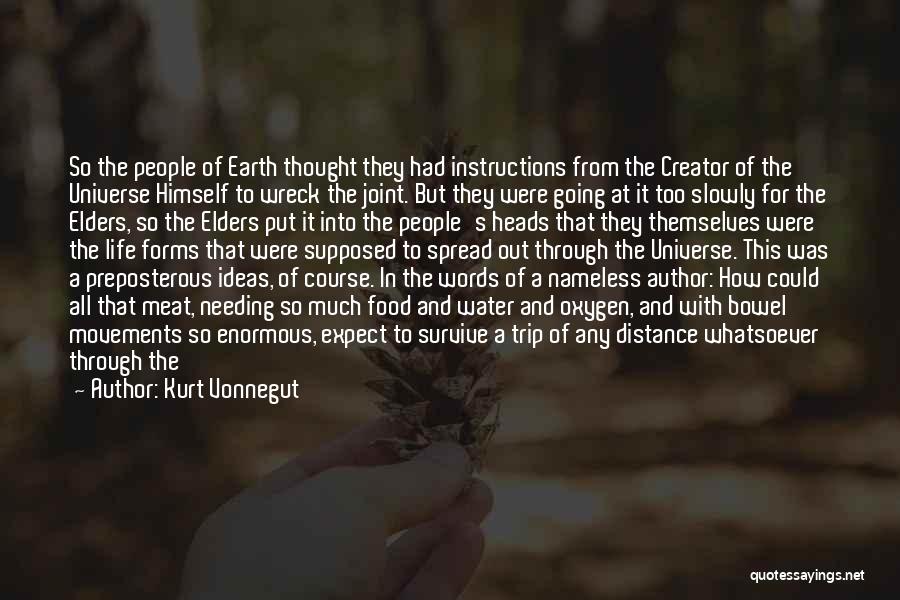 Kurt Vonnegut Quotes: So The People Of Earth Thought They Had Instructions From The Creator Of The Universe Himself To Wreck The Joint.