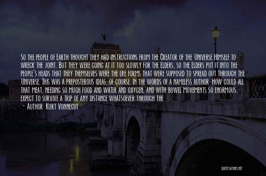 Kurt Vonnegut Quotes: So The People Of Earth Thought They Had Instructions From The Creator Of The Universe Himself To Wreck The Joint.