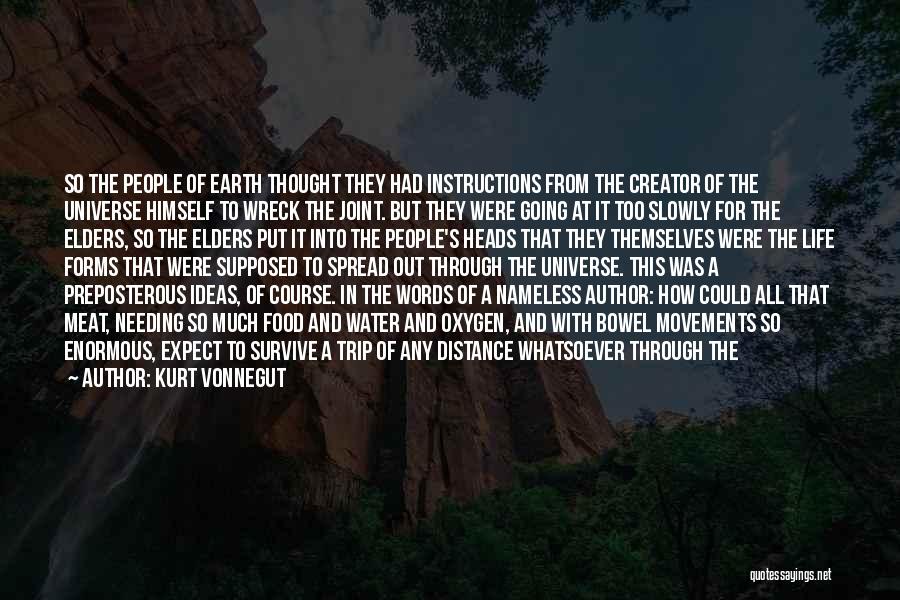 Kurt Vonnegut Quotes: So The People Of Earth Thought They Had Instructions From The Creator Of The Universe Himself To Wreck The Joint.