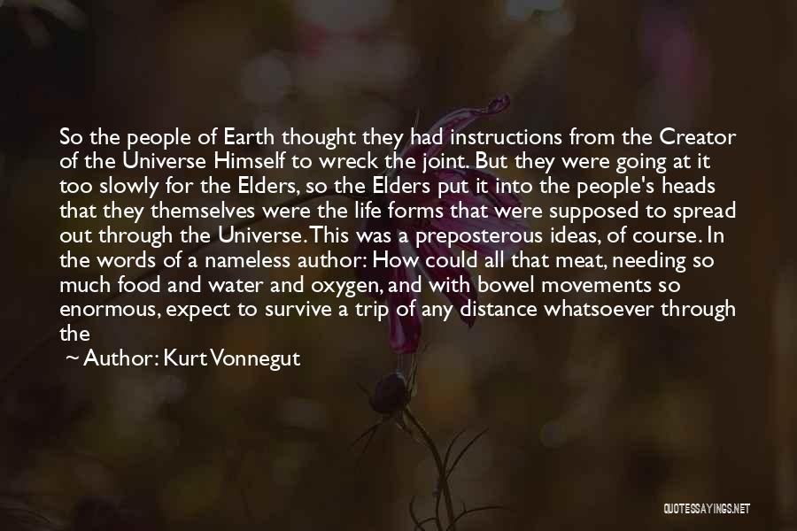 Kurt Vonnegut Quotes: So The People Of Earth Thought They Had Instructions From The Creator Of The Universe Himself To Wreck The Joint.