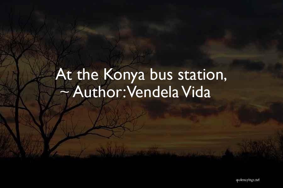 Vendela Vida Quotes: At The Konya Bus Station,