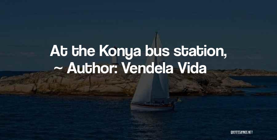 Vendela Vida Quotes: At The Konya Bus Station,