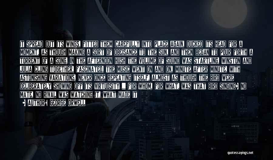George Orwell Quotes: It Spread Out Its Wings, Fitted Them Carefully Into Place Again, Ducked Its Head For A Moment, As Though Making