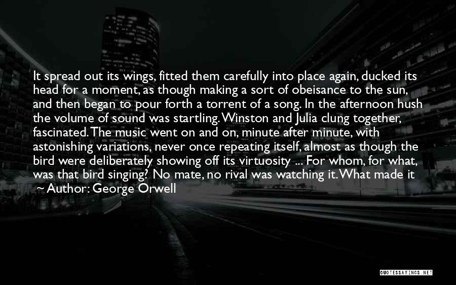 George Orwell Quotes: It Spread Out Its Wings, Fitted Them Carefully Into Place Again, Ducked Its Head For A Moment, As Though Making