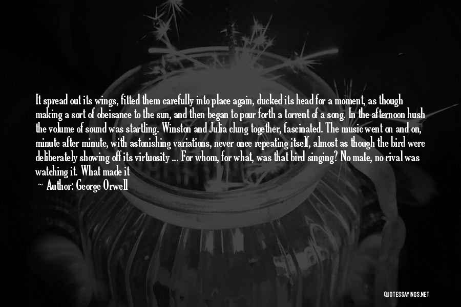 George Orwell Quotes: It Spread Out Its Wings, Fitted Them Carefully Into Place Again, Ducked Its Head For A Moment, As Though Making