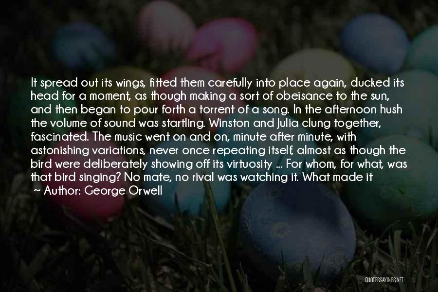 George Orwell Quotes: It Spread Out Its Wings, Fitted Them Carefully Into Place Again, Ducked Its Head For A Moment, As Though Making