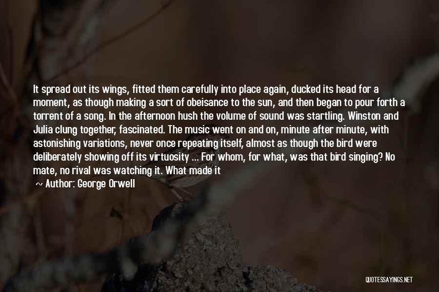 George Orwell Quotes: It Spread Out Its Wings, Fitted Them Carefully Into Place Again, Ducked Its Head For A Moment, As Though Making