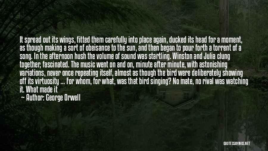 George Orwell Quotes: It Spread Out Its Wings, Fitted Them Carefully Into Place Again, Ducked Its Head For A Moment, As Though Making